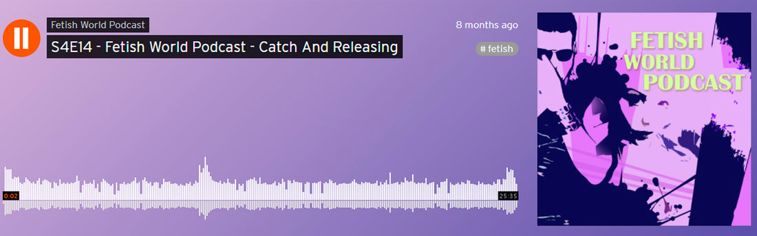 Fetish world podcast